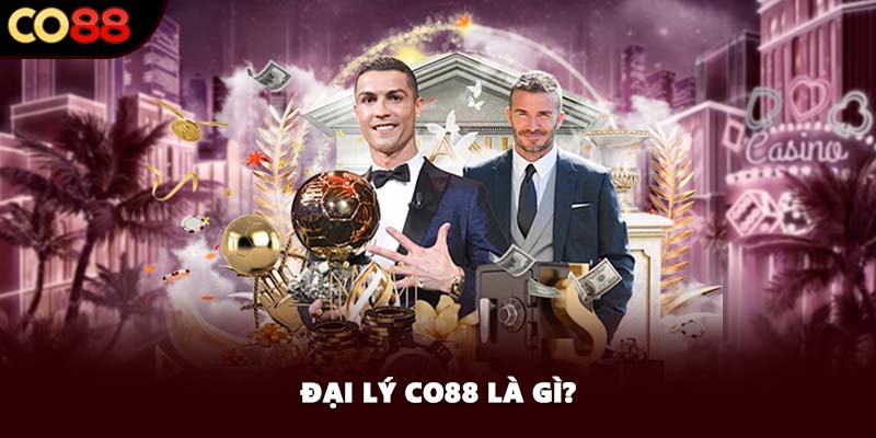 Đại lý CO88 là gì?