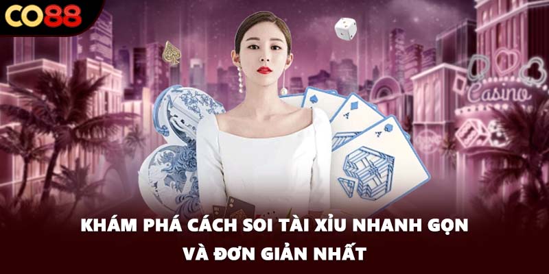 Khám phá cách soi tài xỉu nhanh gọn và đơn giản nhất