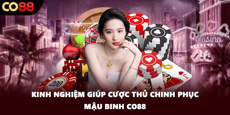 Kinh nghiệm giúp cược thủ chinh phục mậu binh CO88