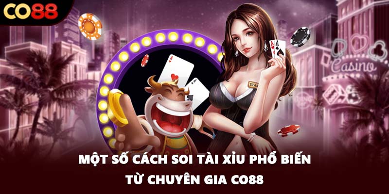 Một số cách soi tài xỉu phổ biến từ chuyên gia CO88