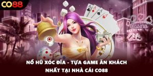Nổ Hũ Xóc Đĩa - Tựa Game Ăn Khách Nhất Tại Nhà Cái CO88