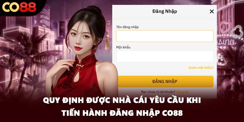 Quy định được nhà cái yêu cầu khi tiến hành đăng nhập CO88